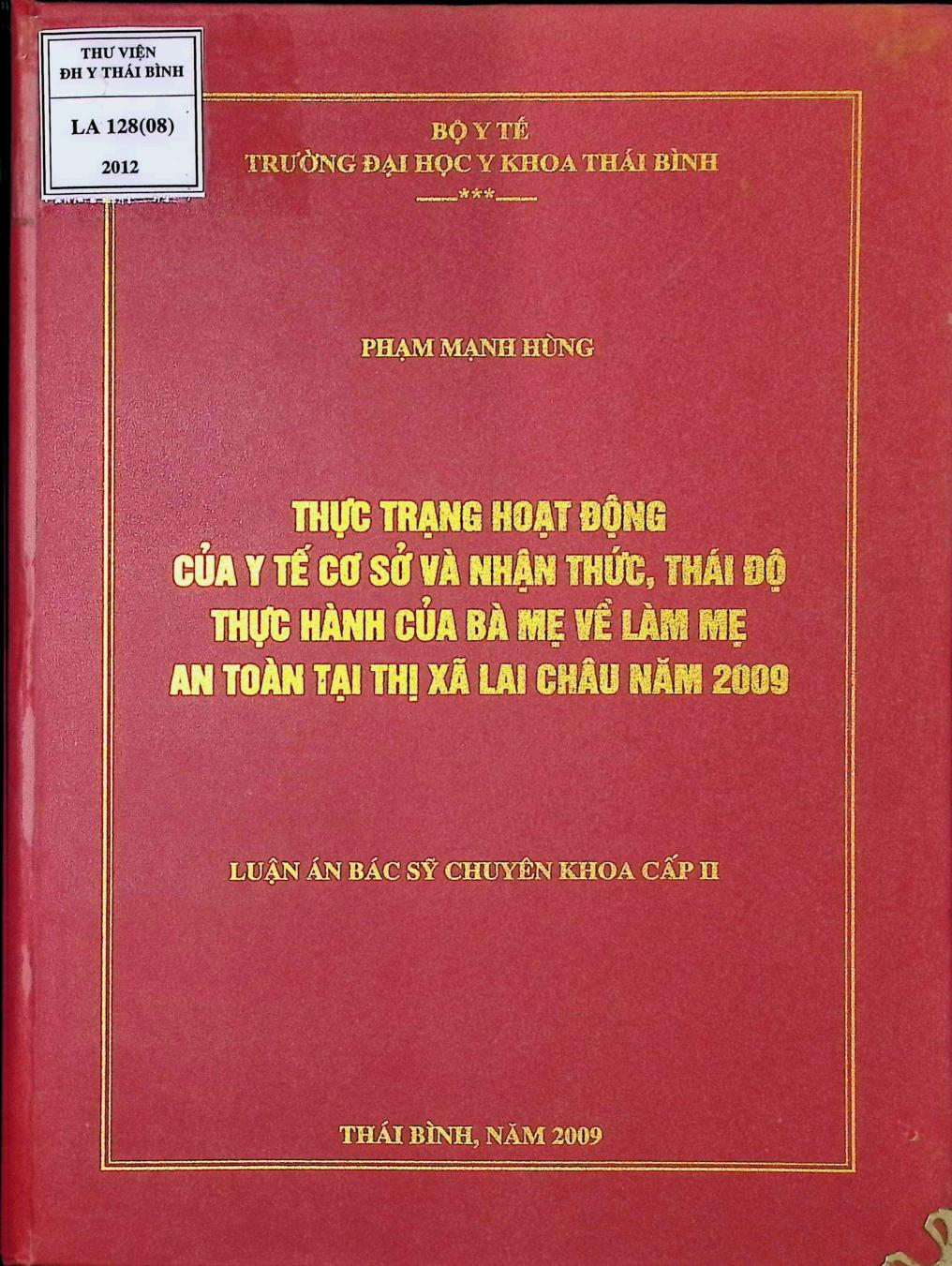 Thực trạng hoạt động của y tế cơ sở và nhận thức, thái độ , thực hành của bà mẹ về làm mẹ an toàn tại thị xã Lai Châu năm 2009