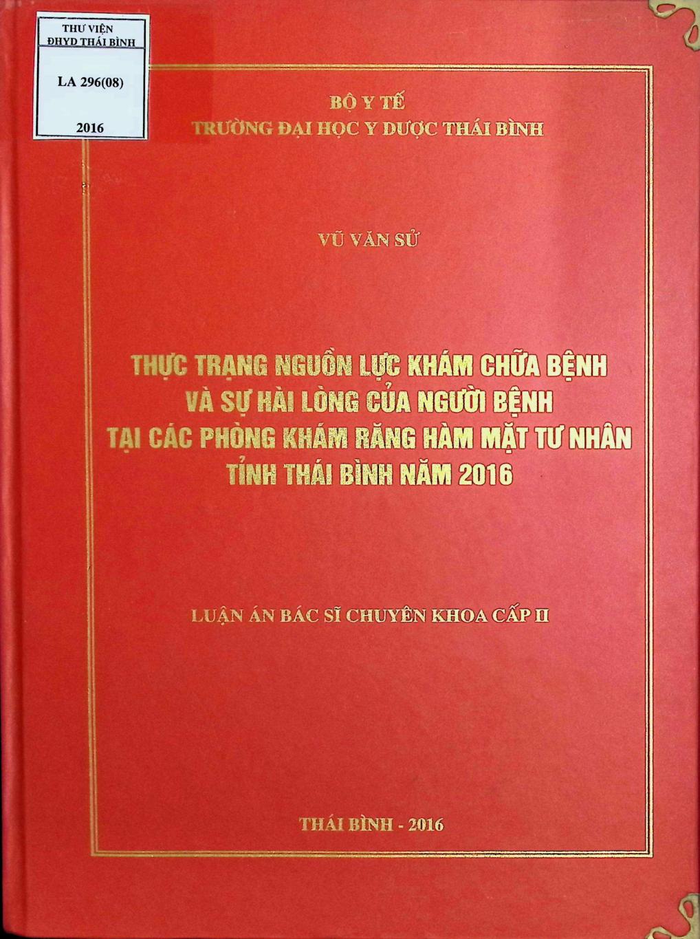 Thực trạng nguồn lực khám chữa bệnh và sự hài lòng của người bệnh tại các phòng khám răng hàm mặt tư nhân tỉnh Thái Bình năm 2016