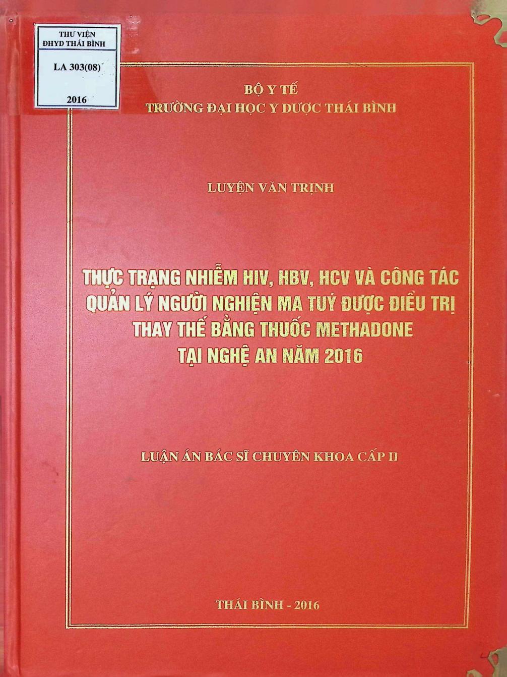 Thực trạng nhiễm HIV, HBV, HCV và công tác quản lý người nghiện ma túy được điều trị thay thế bằng thuốc METHADONE tại Nghệ An năm 2016