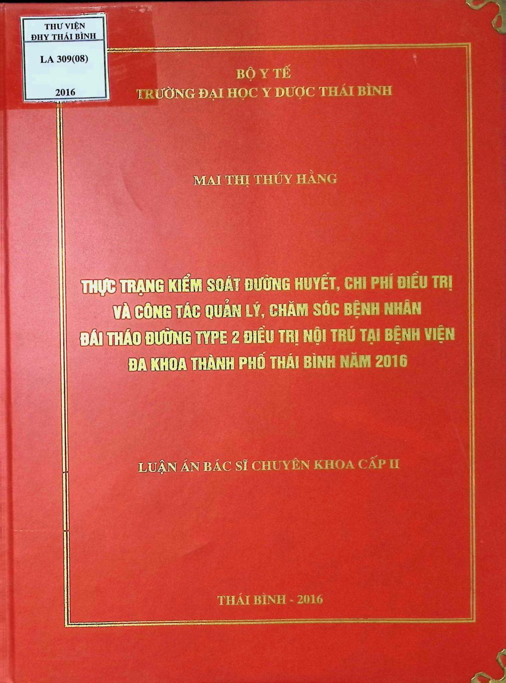 Thực trạng kiểm soát đường huyết, chi phí điều trị và công tác quản lý, chăm sóc bệnh nhân đái tháo đường type 2 điều trị nội trú tại bệnh viện thành phố Thái Bình năm 2016