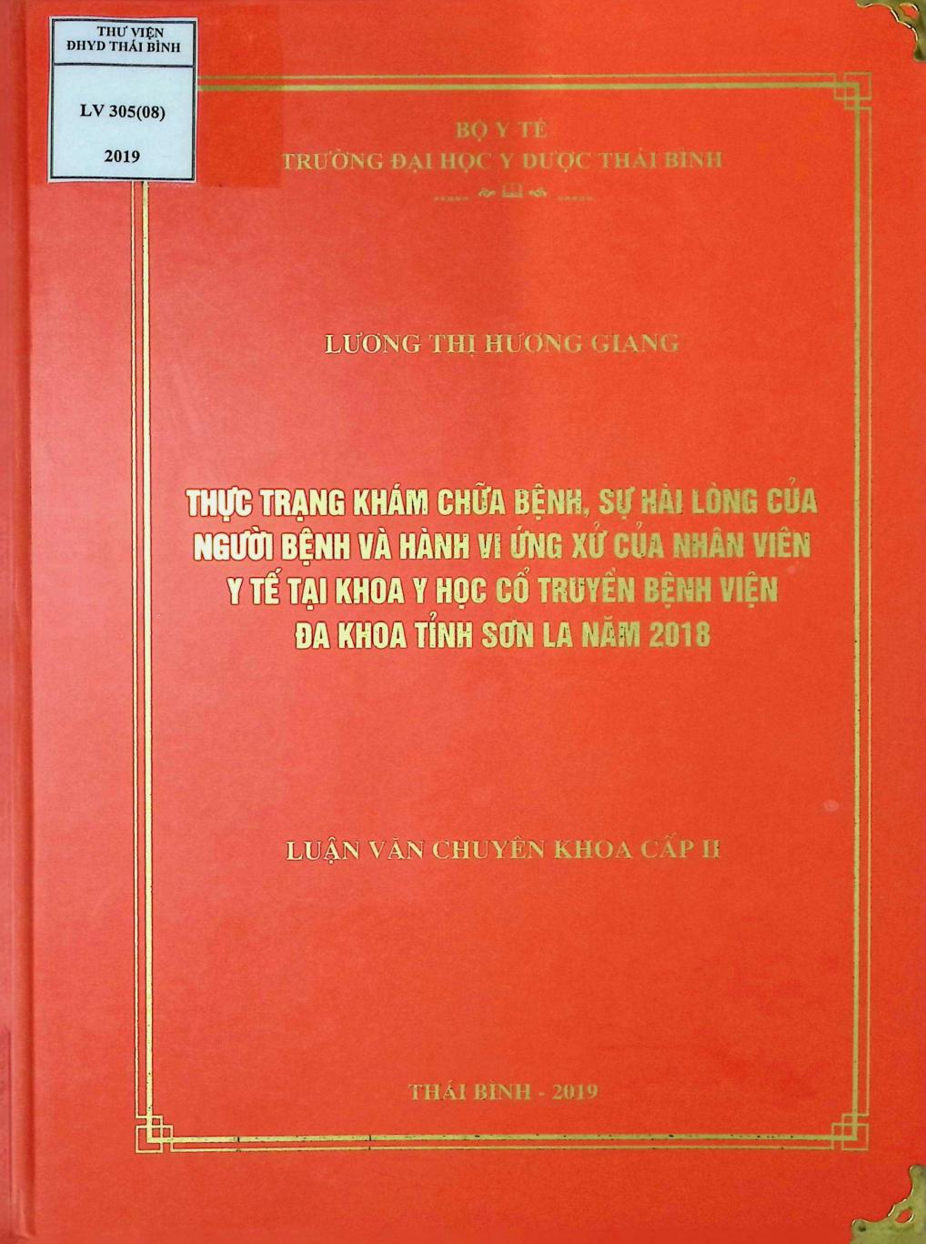 Thực trạng khám chữa bệnh, sự hài lòng của người bệnh và hành vi ứng xử của nhân vên y tế tại khoa y học cổ truyền bệnh viện Đa khoa tỉnh Sơn La năm 2018