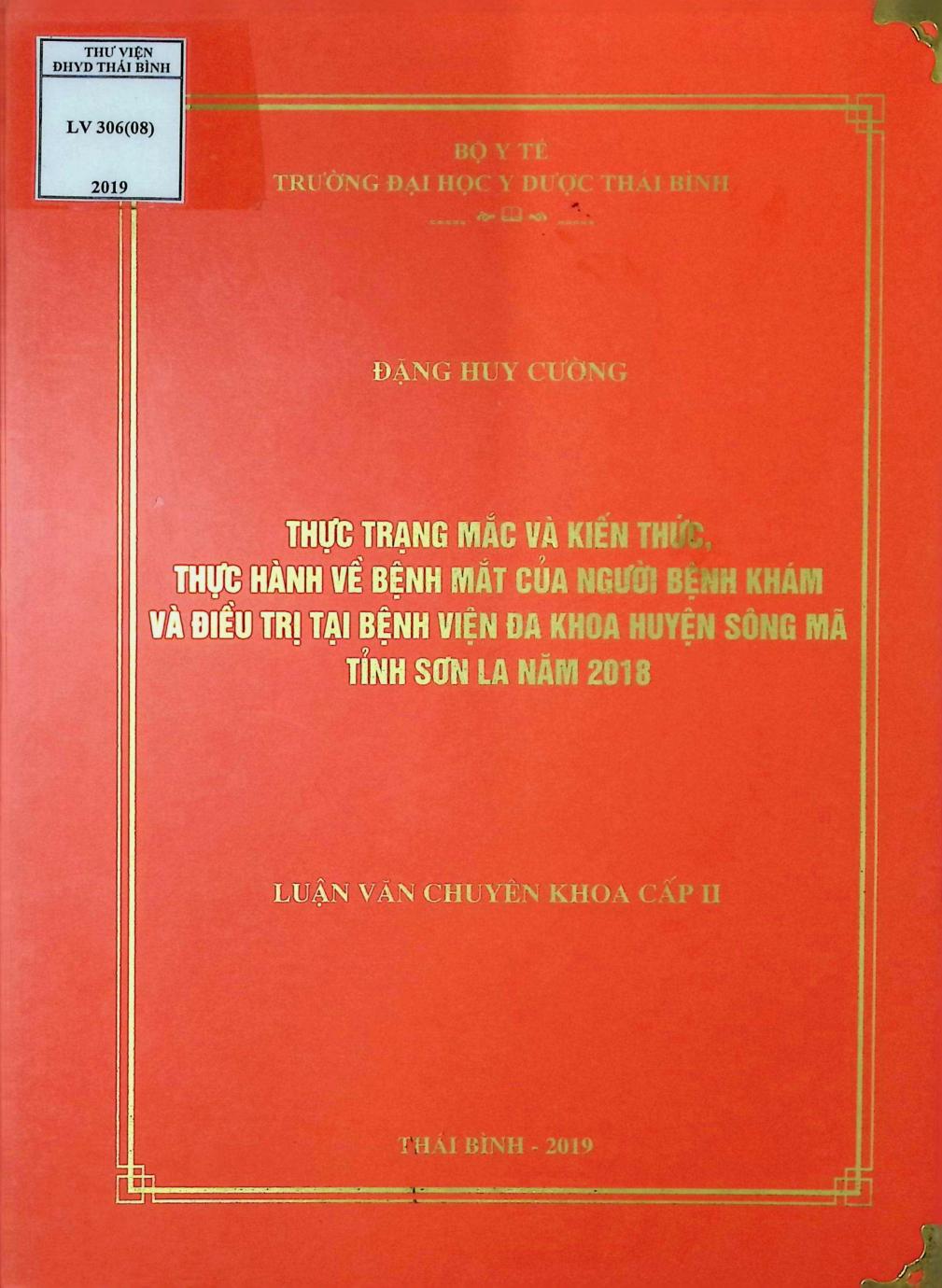 Thực trạng mắc và kiến thức , thực hành về bệnh mắt của người bệnh khám và điều trị tại Bệnh viện Đa khoa huyện Sông Mã tỉnh Sơn La năm 2018