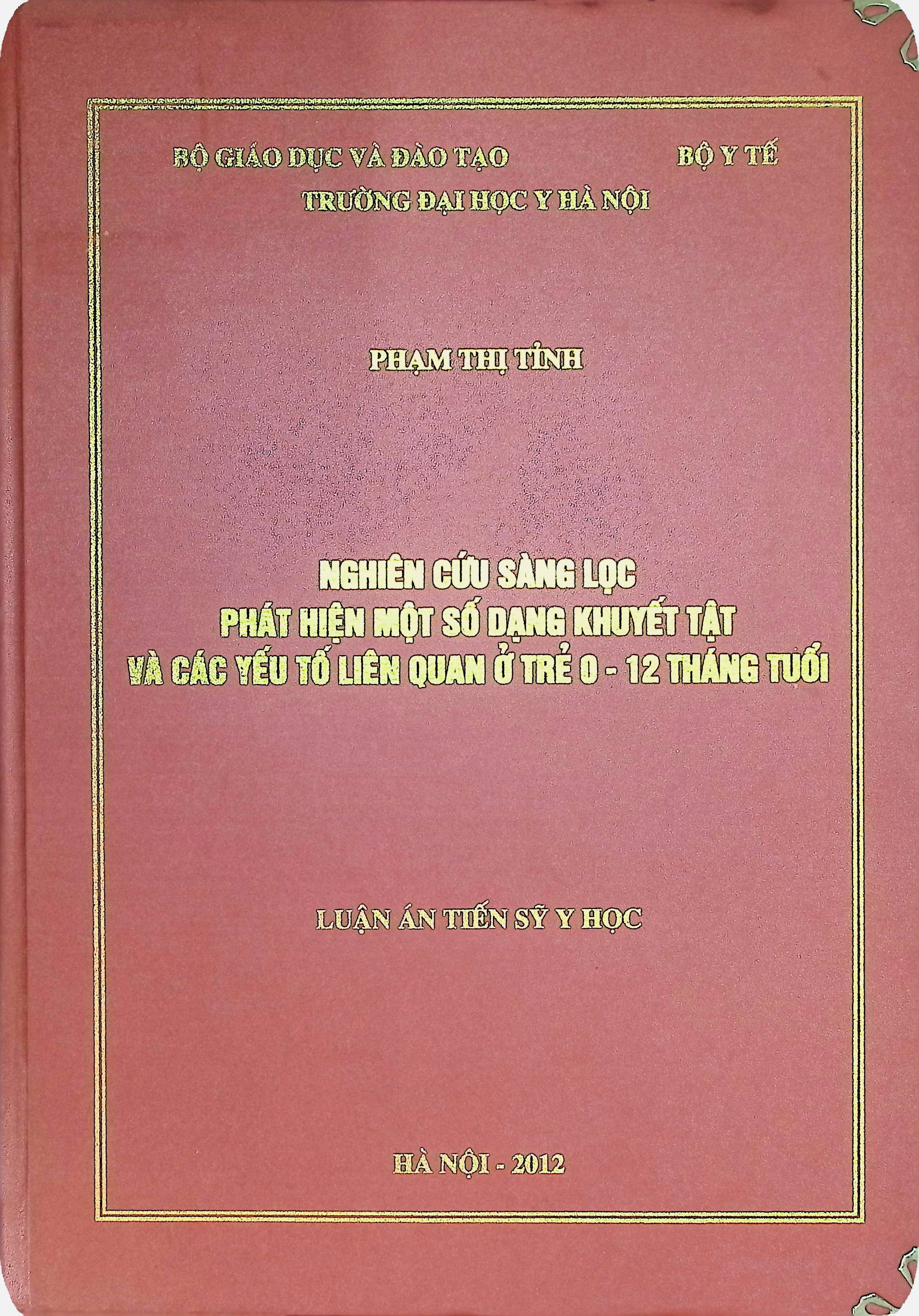 Nghiên cứu sàng lọc phát hiện một số dạng khuyết tật và các yếu tố liên quan ở trẻ 0 - 12 tháng tuổi. Mã đào tạo 62.72.43.01.