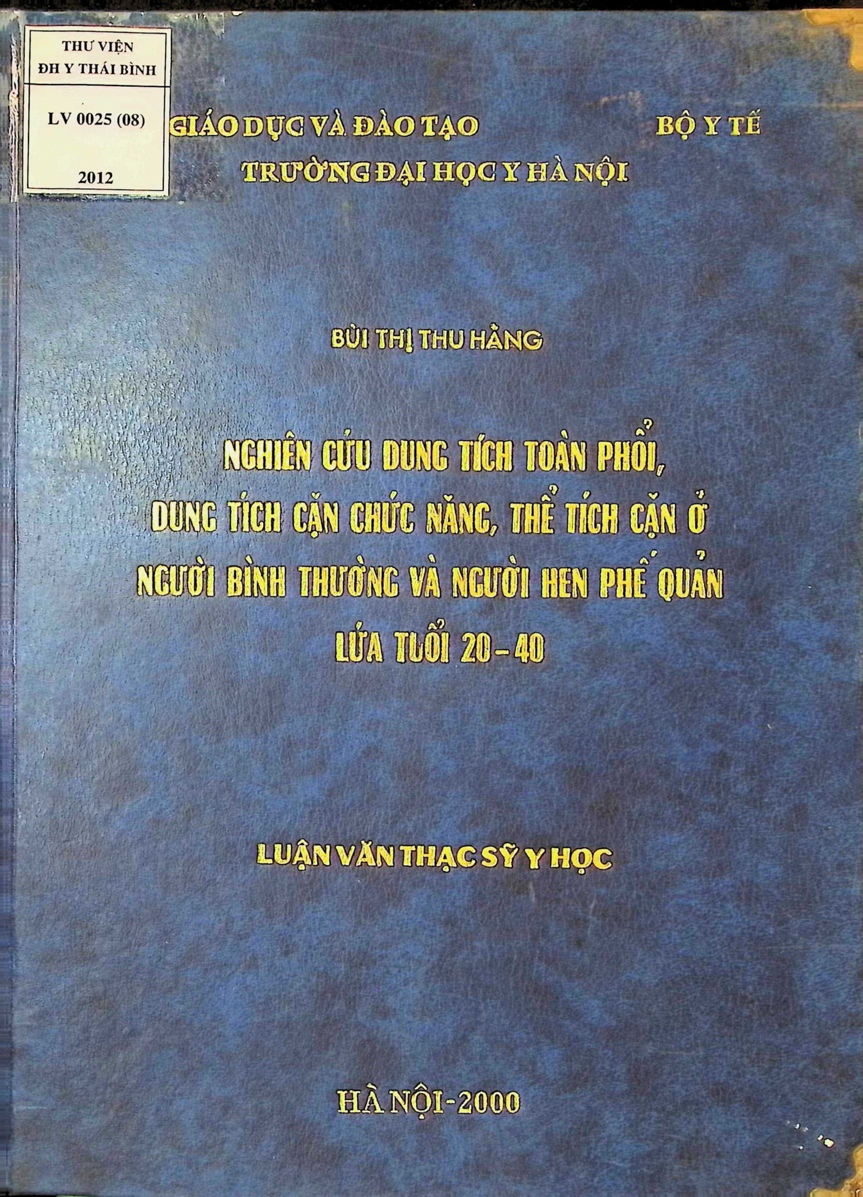 Nghiên cứu dung tích toàn phổi , dung tích cặn chức năng , thể tích cặn ở người bình thường và người hen phế quản lứa tuổi 20-40