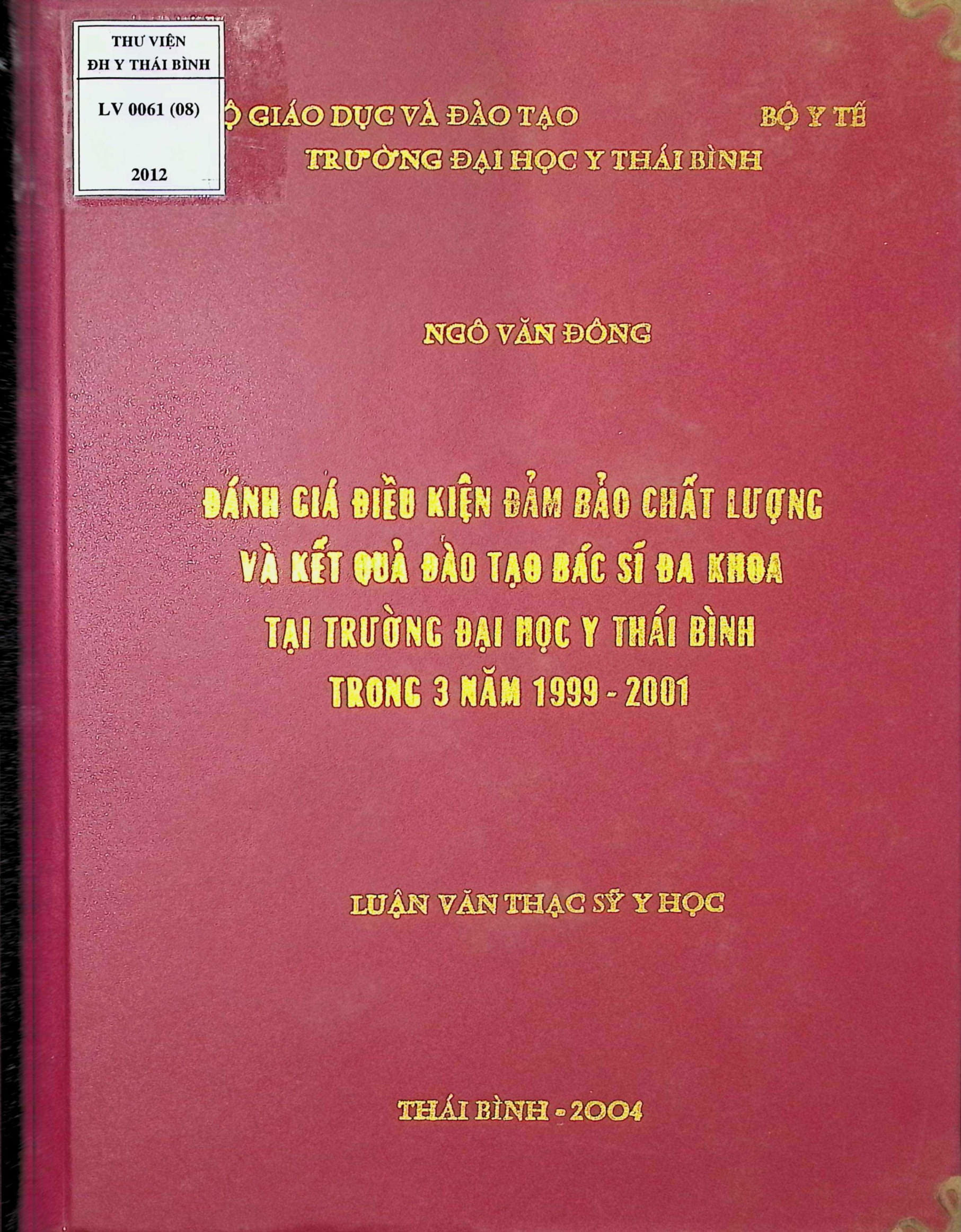Đánh giá điều kiện đảm bảo chất lượng và kết quả đào tạo bác sỹ đa khoa tại trường Đại hoc y Thái Bình trong 3 năm 1999-2001
