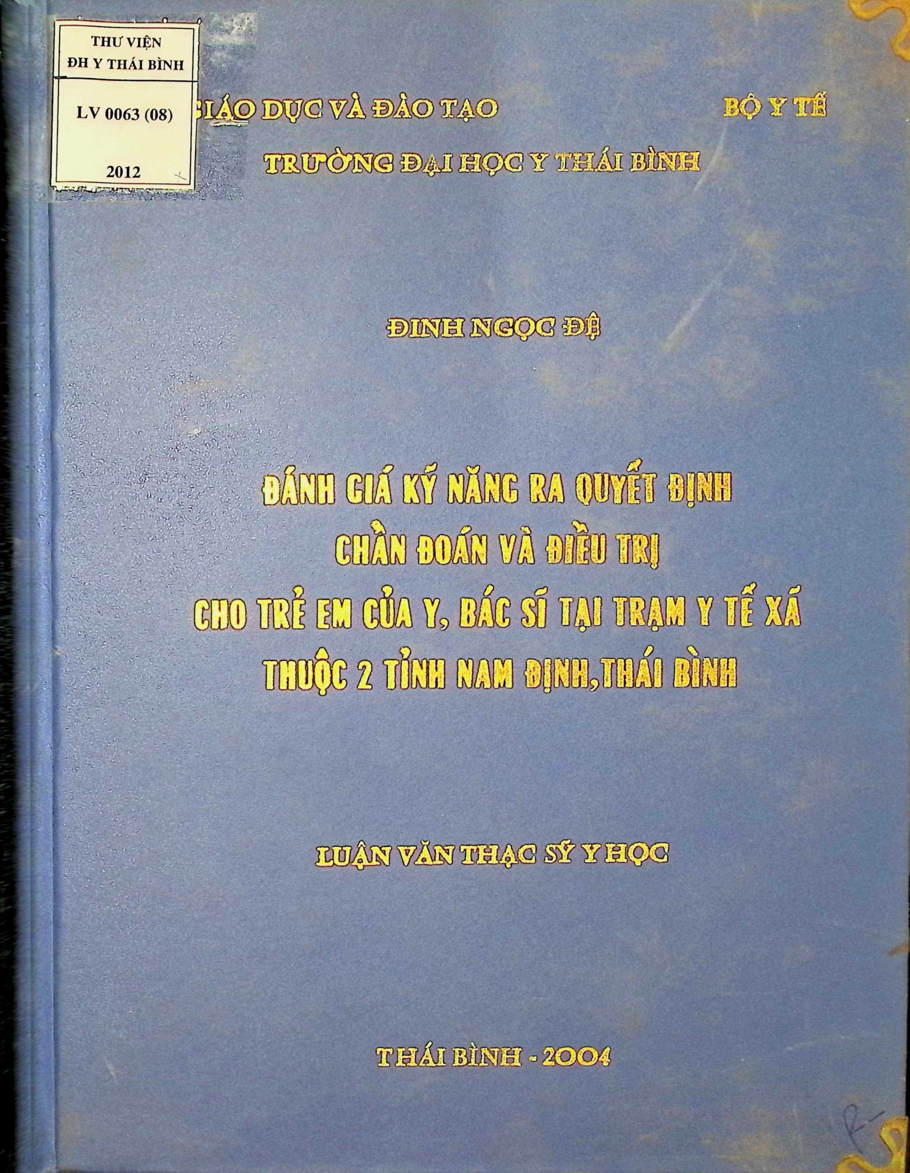Đánh giá kỹ năng ra quyết định chẩn đoán và điều trị cho trẻ em của y, bác sỹ tại trạm y tế xã thuộc 2 tỉnh Nam Định, Thái Bình