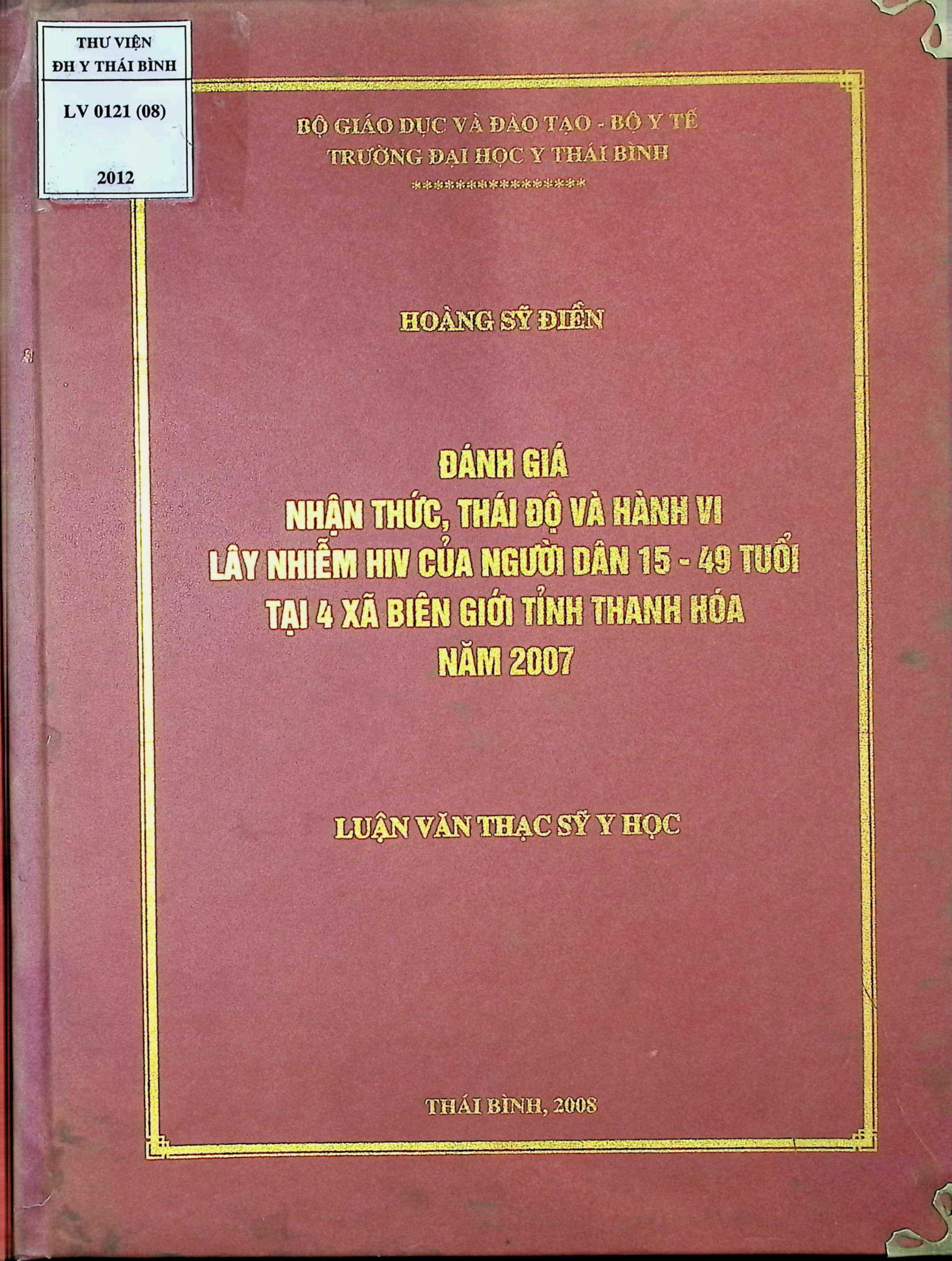 Đánh giá nhận thức, thái độ và hành vi lây nhiễm HIV của người dân 15-49 tuổi tại 4 xã biên giới tỉnh Thanh Hóa năm 2007