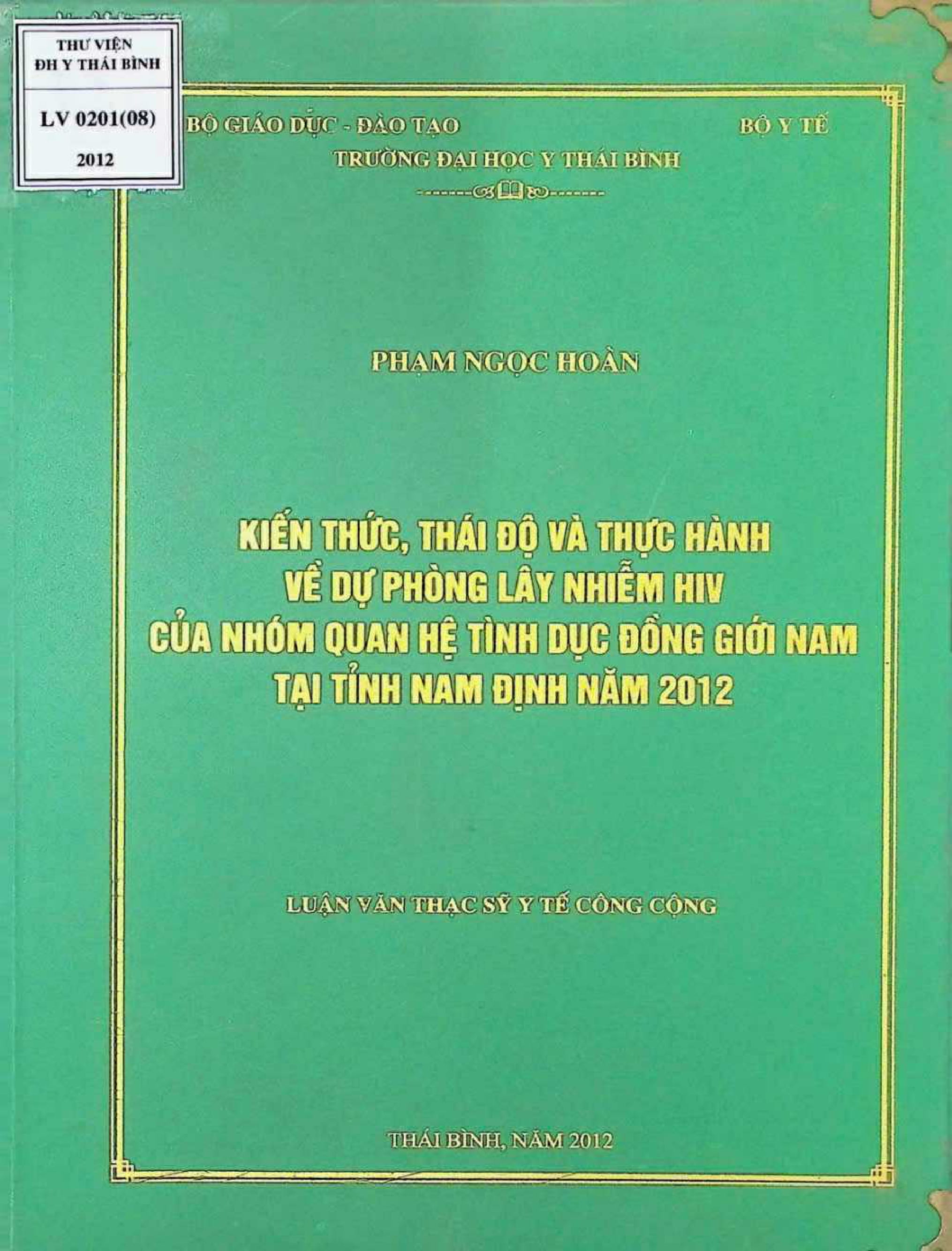 Kiến thức, thái độ và thực hành về dự phòng lây nhiễm HIV của nhóm quan hệ tình dục đồng giới nam tại tỉnh Nam Định năm 2012
