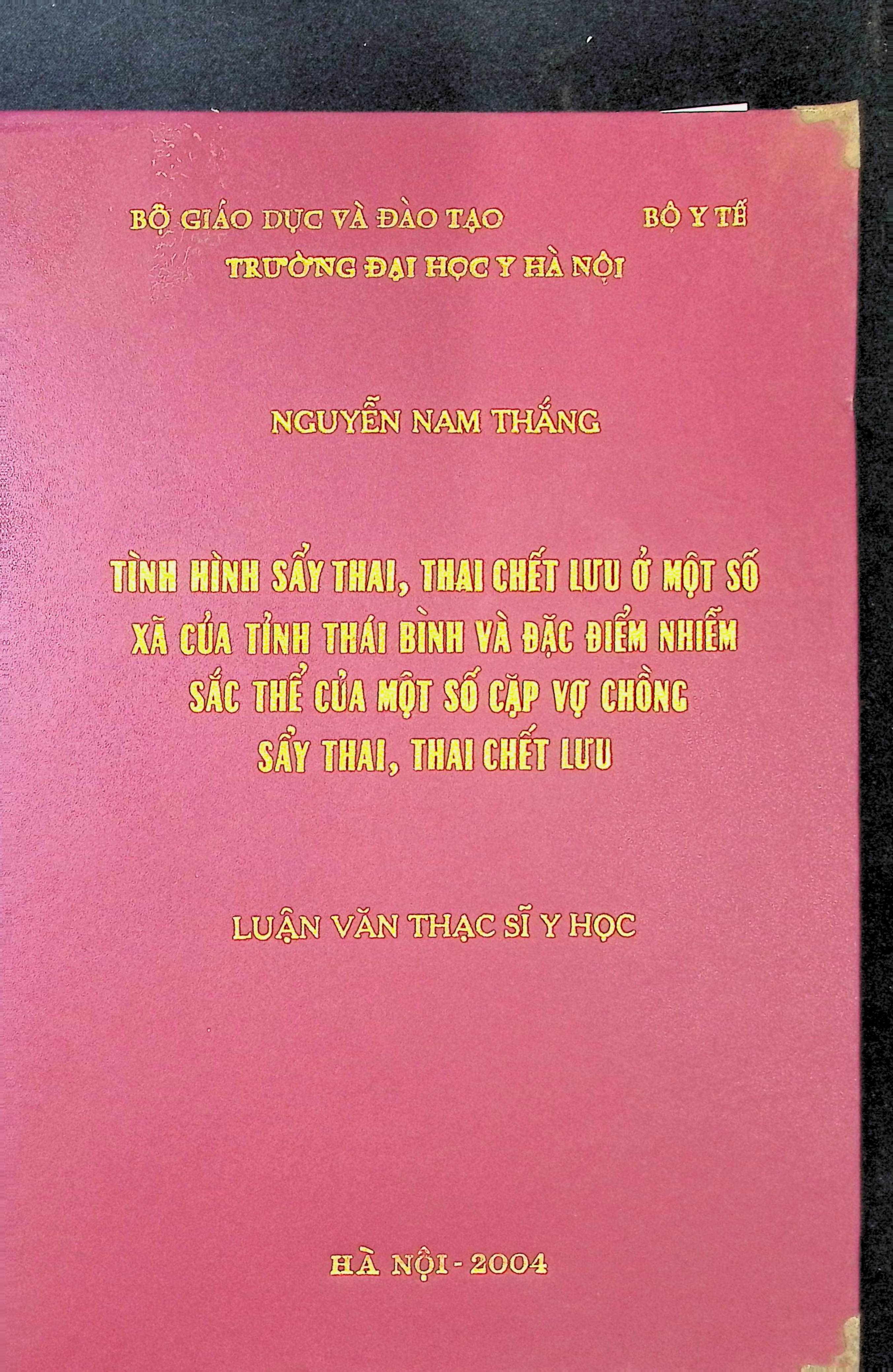 Tình hình sảy thai, thai chết lưu ở một số xã của tỉnh Thái Bình và đặc điểm nhiễm sắc thể của một số cặp vợ chồng sảy thai, thai chết lưu