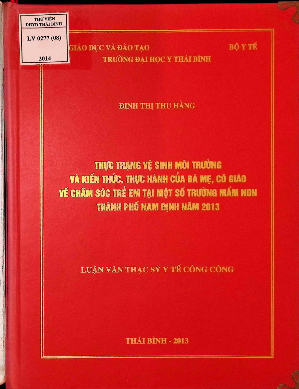 Thực trạng vệ sinh môi trường và kiến thức thực hành của bà mẹ, cô giáo về chăm sóc trẻ em tại một số trường mầm non thành phố Nam Định năm 2013