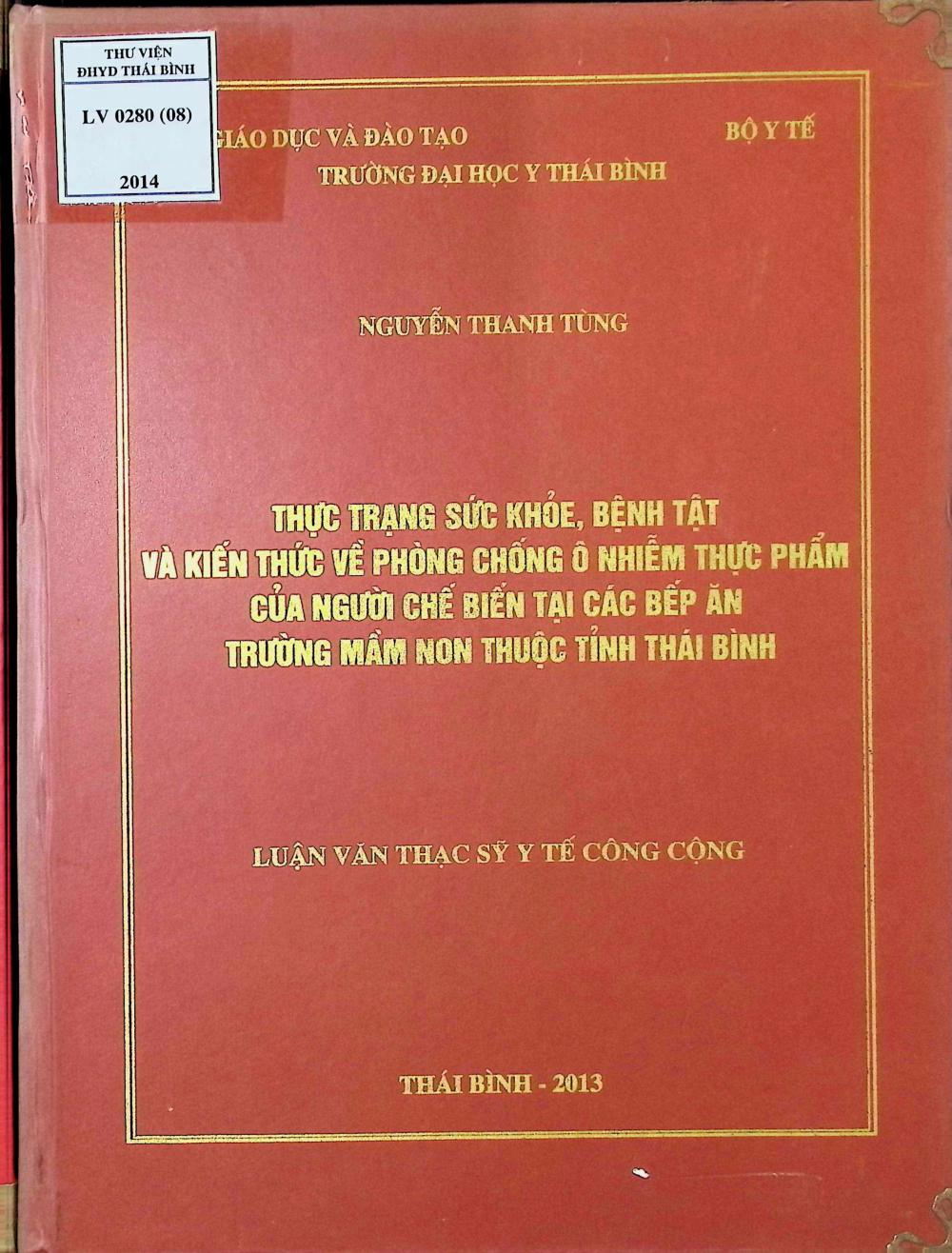 Thực trạng sức khỏe , bệnh tật và kiến thức và về phòng chống ô nhiễm thực phẩm của người chế biến tại các bếp ăn trường mầm non thuộc tỉnh Thái Bình