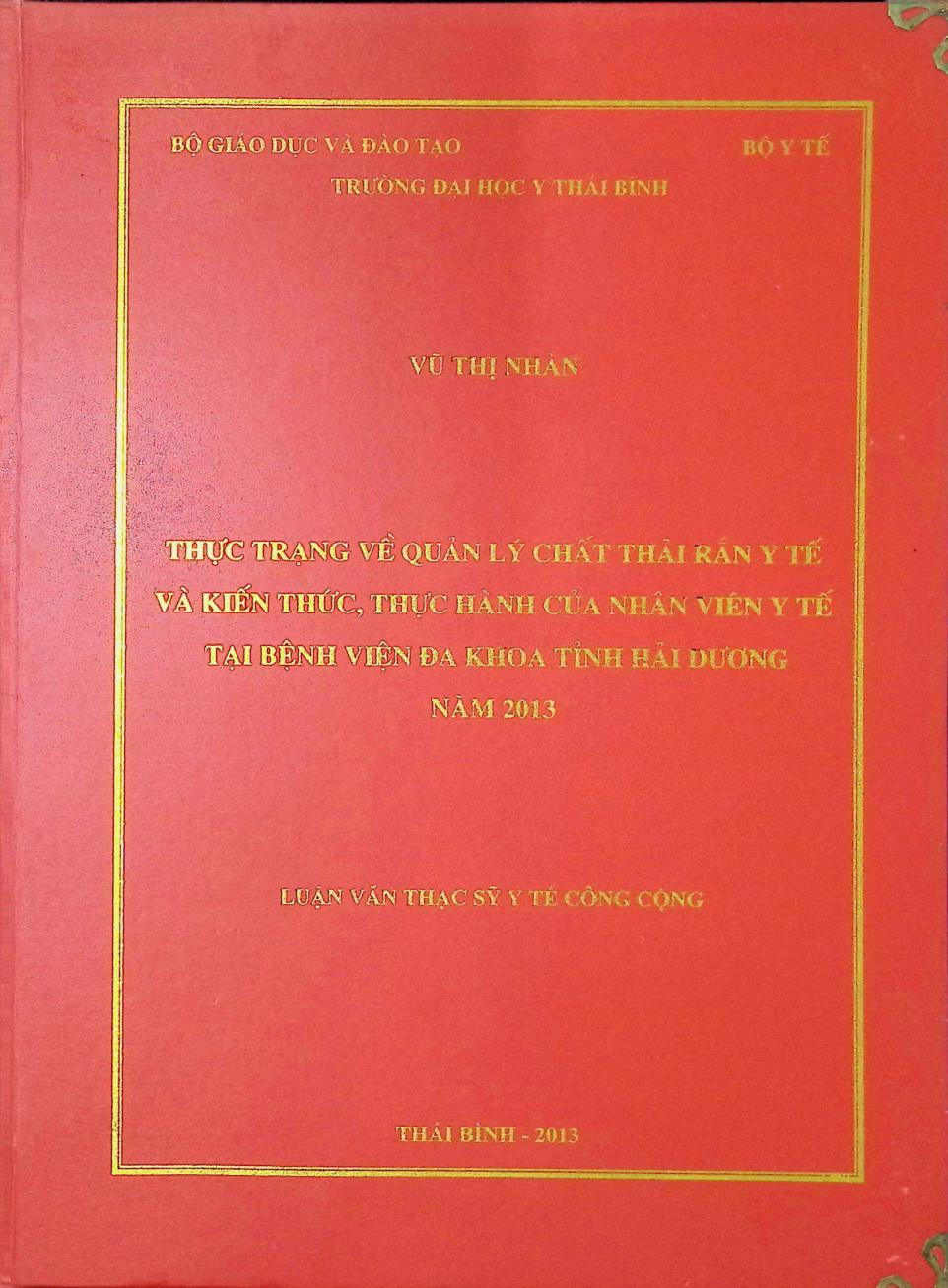 Thực trạng về quản lý chất thải rắn y tế và kiến thức, thực hành của nhân viên y tế tại bệnh viện đa khao tỉnh Hải Dương năm 2013