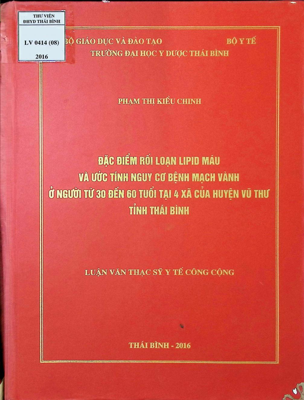 Đặc điểm rối loạn LIPID máu và ước tính nguy cơ bệnh mạch vành ở người từ 30 -60 tuổi tại 4 xã của huyện Vũ Thư tỉnh Thái Bình