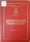 Đánh giá chất lượng dịch vụ y học gia đình tại tuyến y tế cơ sở - minh họa tại trạm y tế xã Đông Anh tỉnh Thanh Hóa, năm 2017.