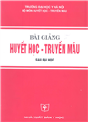 Bài giảng huyết học và truyền máu.