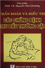 Chẩn đoán và điều trị các chứng bệnh đau đầu thường gặp.