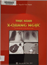 Thực hành Xquang ngực. Tái bản lần thứ 2 có sửa chữa và bổ sung