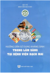 Hướng dẫn sử dụng kháng sinh trong lâm sàng tại Bệnh viện Bạch Mai