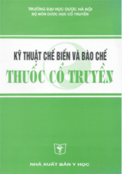Kỹ thuật chế biến và bào chế thuốc cổ truyền