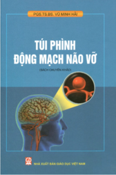 Túi phình động mạch não vỡ ( sách chuyên khảo).