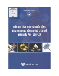 Biến đổi hình thái và huyết động của tim trong bệnh thông liên nhĩ trên siêu âm - Doppler