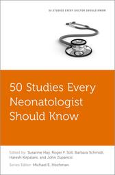 50 Studies Every Neonatologist Should Know (Fifty Studies Every Doctor Should Know)