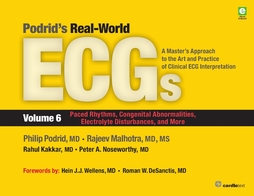 Podrid's Real-World ECGs, Vol 6 Paced Rhythms, Congenital Abnormalities, Electrolyte Disturbances, and...